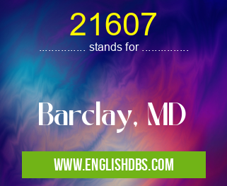 21607 means Barclay, MD 21607