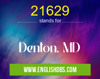 21629 means Denton, MD 21629