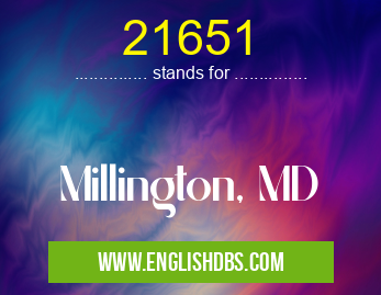 21651 means Millington, MD 21651