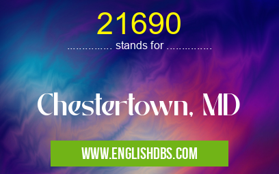 21690 means Chestertown, MD 21690