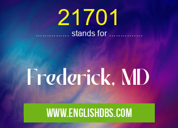 21701 means Frederick, MD 21701