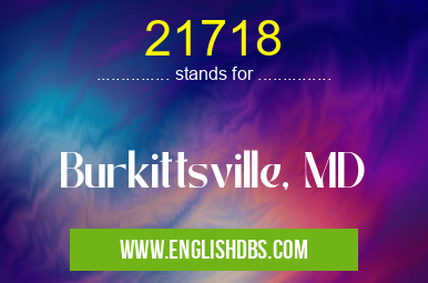 21718 means Burkittsville, MD 21718