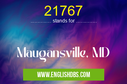 21767 means Maugansville, MD 21767