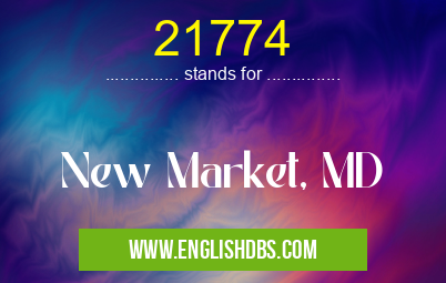 21774 means New Market, MD 21774