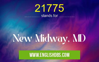 21775 means New Midway, MD 21775