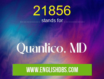 21856 means Quantico, MD 21856