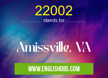 22002 means Amissville, VA 22002