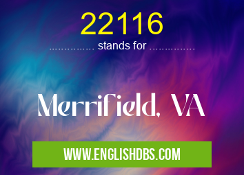 22116 means Merrifield, VA 22116