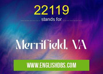 22119 means Merrifield, VA 22119