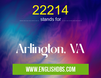 22214 means Arlington, VA 22214