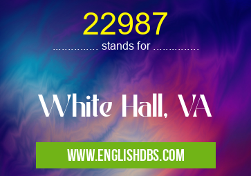 22987 means White Hall, VA 22987