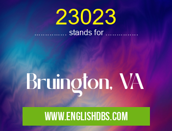 23023 means Bruington, VA 23023