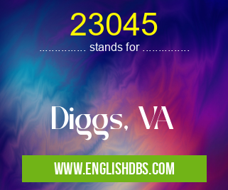23045 means Diggs, VA 23045