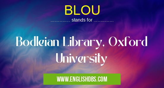 BLOU means Bodleian Library, Oxford University BLOU