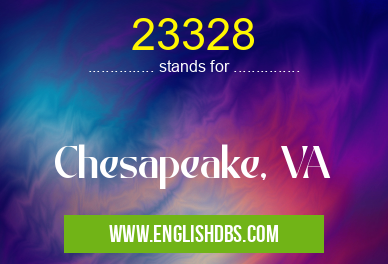 23328 means Chesapeake, VA 23328