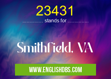 23431 means Smithfield, VA 23431