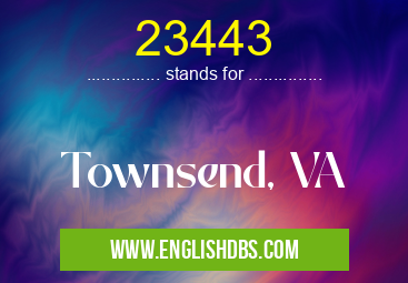 23443 means Townsend, VA 23443