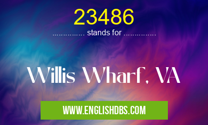 23486 means Willis Wharf, VA 23486
