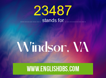 23487 means Windsor, VA 23487