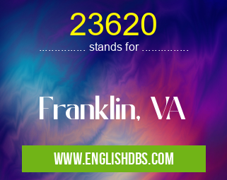 23620 means Franklin, VA 23620