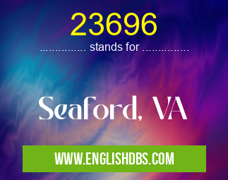 23696 means Seaford, VA 23696