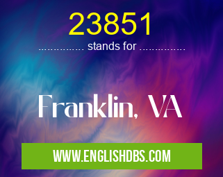 23851 means Franklin, VA 23851