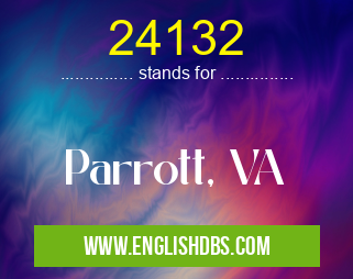 24132 means Parrott, VA 24132
