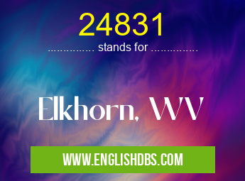 24831 means Elkhorn, WV 24831