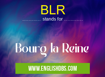 BLR means Bourg la Reine BLR