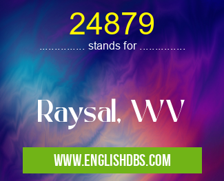 24879 means Raysal, WV 24879