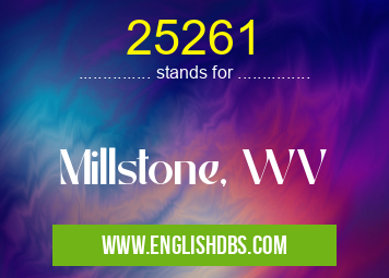 25261 means Millstone, WV 25261
