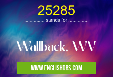 25285 means Wallback, WV 25285