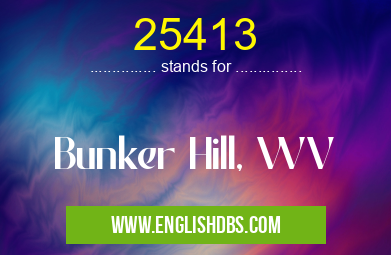 25413 means Bunker Hill, WV 25413