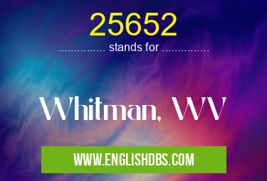 25652 means Whitman, WV 25652