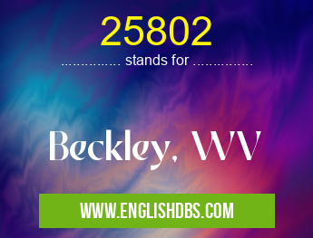 25802 means Beckley, WV 25802