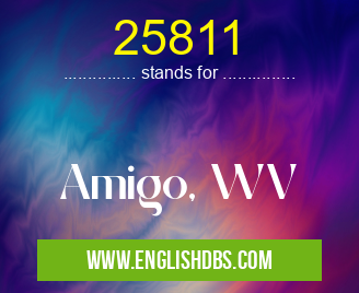 25811 means Amigo, WV 25811