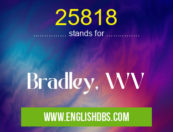 25818 means Bradley, WV 25818