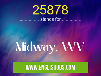25878 means Midway, WV 25878