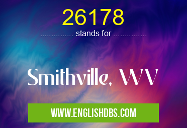 26178 means Smithville, WV 26178