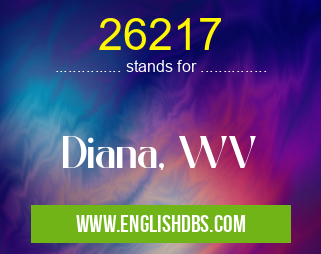 26217 means Diana, WV 26217