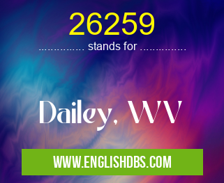 26259 means Dailey, WV 26259