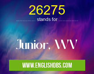 26275 means Junior, WV 26275
