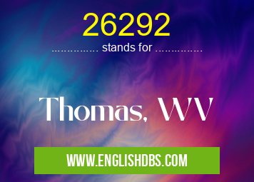 26292 means Thomas, WV 26292