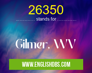 26350 means Gilmer, WV 26350