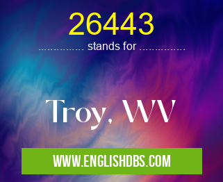 26443 means Troy, WV 26443