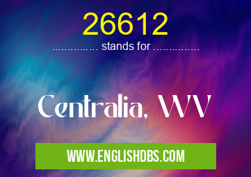 26612 means Centralia, WV 26612