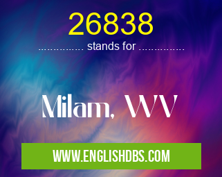 26838 means Milam, WV 26838