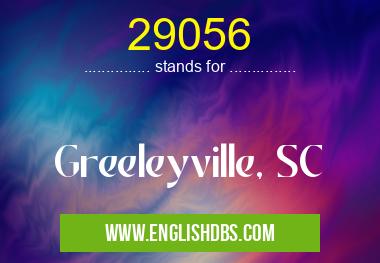 29056 means Greeleyville, SC 29056