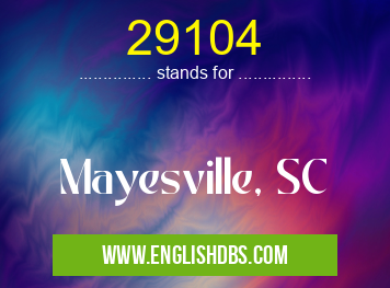 29104 means Mayesville, SC 29104