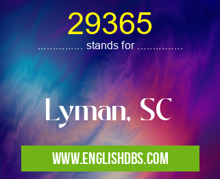 29365 means Lyman, SC 29365